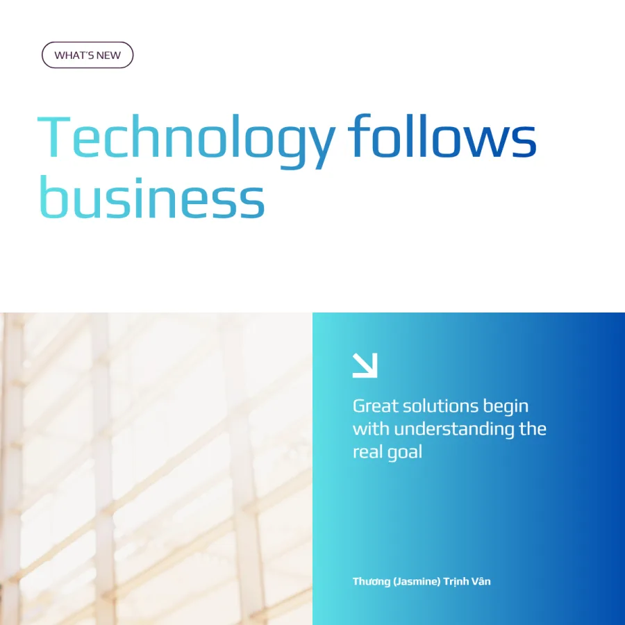 Technology follows business